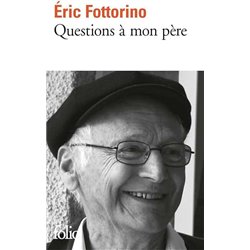 QUESTIONS A MON PERE Auteur(s): FOTTORINO Eric