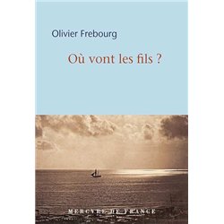 OU VONT LES FILS ? Auteur(s): FREBOURG Olivier