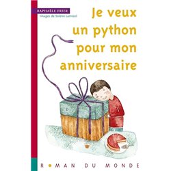 JE VEUX UN PYTHON POUR MON ANNIVERSAIRE Auteur(s): FRIER Raphaele