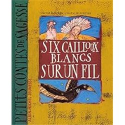 SIX CAILLOUX BLANCS SUR UN FIL Auteur(s): GAGNON Cecile