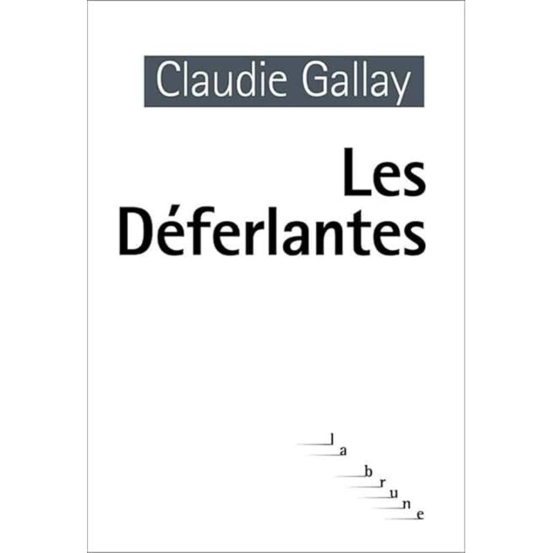 DEFERLANTES LES Auteur(s): GALLAY Claudie