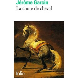 CHUTE DE CHEVAL LA Auteur(s): GARCIN Jerôme