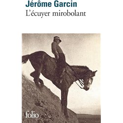 ECUYER MIROBOLANT L' Auteur(s): GARCIN Jerôme