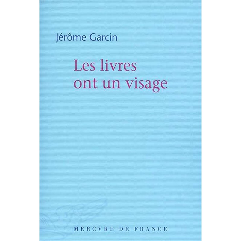 LIVRES ONT UN VISAGE LES Auteur(s): GARCIN Jerôme