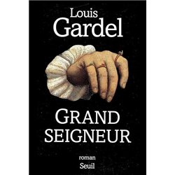 GRAND SEIGNEUR Auteur(s): GARDEL Louis