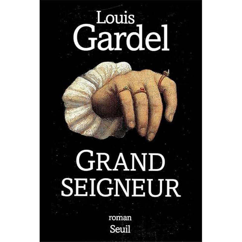 GRAND SEIGNEUR Auteur(s): GARDEL Louis