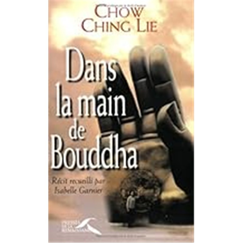 DANS LA MAIN DE BOUDDHA Auteur(s): GARNIER Isabelle