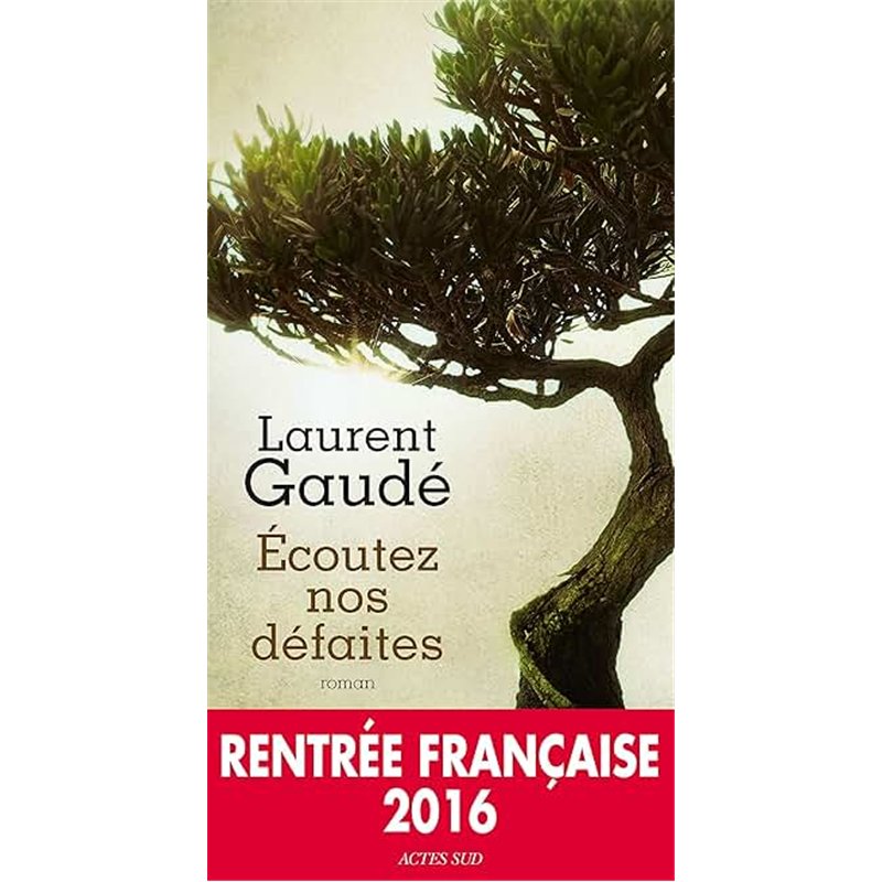 ECOUTEZ NOS DEFAITES Auteur(s): GAUDE Laurent