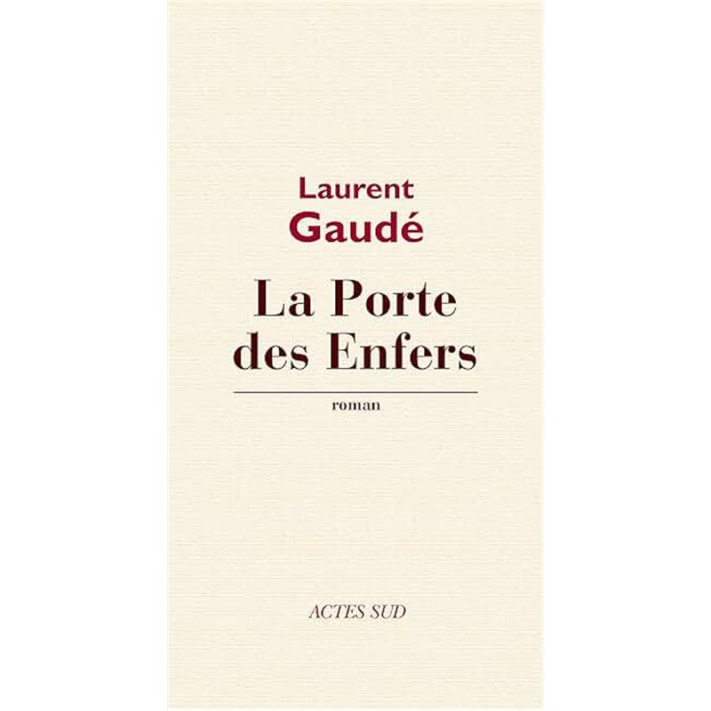 PORTE DES ENFERS LA Auteur(s): GAUDE Laurent