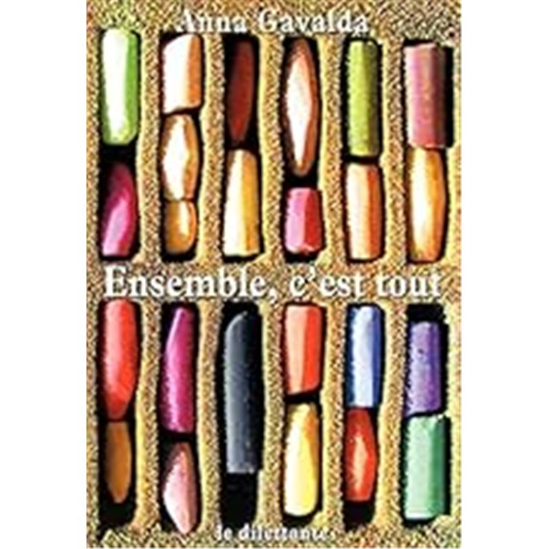 ENSEMBLE C'EST TOUT Auteur(s): GAVALDA Anna