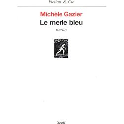 MERLE BLEU LE Auteur(s): GAZIER Michele