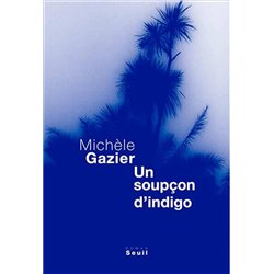 SOUPCON D'INDIGO UN Auteur(s): GAZIER Michele