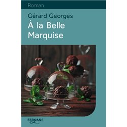 A LA BELLE MARQUISE Auteur(s): GEORGES Gerard