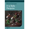 A LA BELLE MARQUISE Auteur(s): GEORGES Gerard