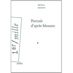 PORTRAIT D'APRES BLESSURE Auteur(s): GESTERN Helene