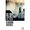 CE QUE TU AS FAIT DE MOI Auteur(s): GIEBEL Karine
