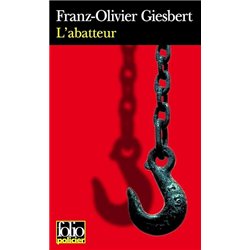 ABATTEUR L' Auteur(s): GIESBERT Franz-Olivier