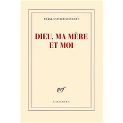 DIEU MA MERE ET MOI Auteur(s): GIESBERT Franz-Olivier