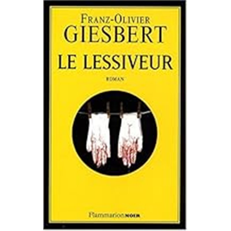 LESSIVEUR LE Auteur(s): GIESBERT Franz-Olivier
