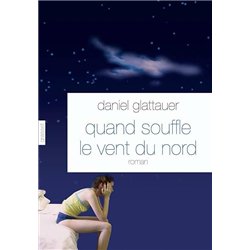 QUAND SOUFFLE LE VENT DU NORD T.1 Auteur(s): GLATTAUER Daniel