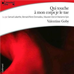 QUI TOUCHE A MON CORPS JE LE TUE Auteur(s): GOBY Valentine