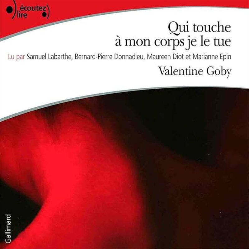 QUI TOUCHE A MON CORPS JE LE TUE Auteur(s): GOBY Valentine