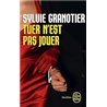 TUER N'EST PAS JOUER Auteur(s): GRANOTIER Sylvie