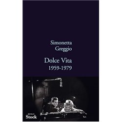 DOLCE VITA 1959-1979 Auteur(s): GREGGIO Simonetta
