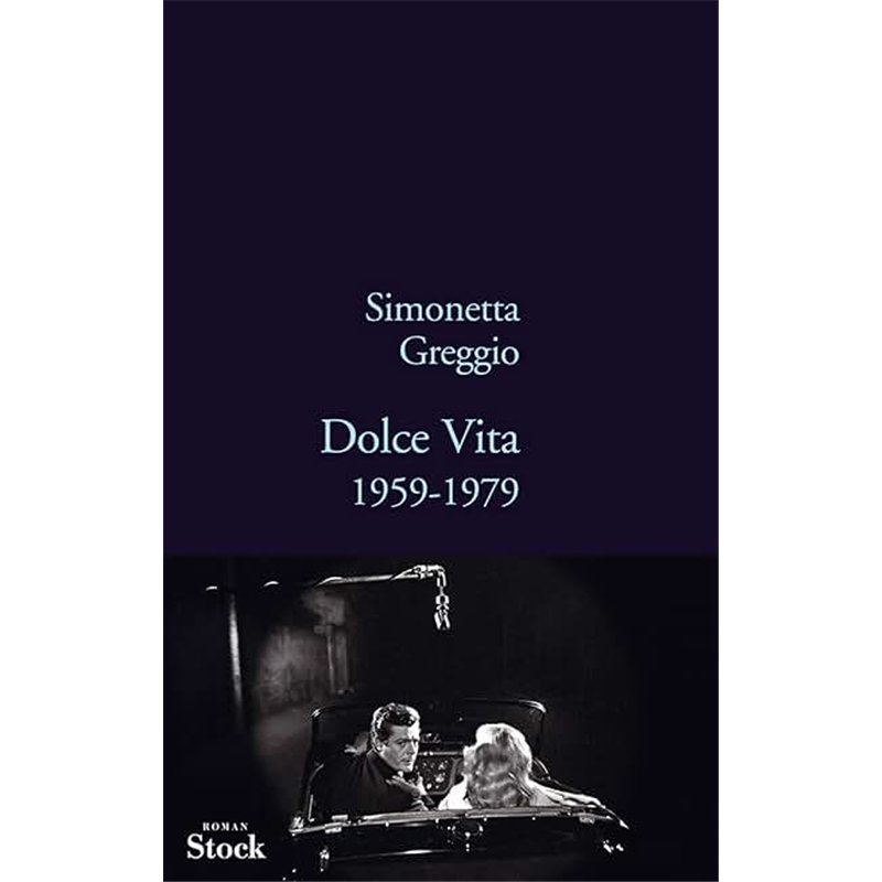 DOLCE VITA 1959-1979 Auteur(s): GREGGIO Simonetta