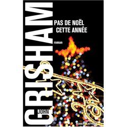 PAS DE NOEL CETTE ANNEE Auteur(s): GRISHAM John