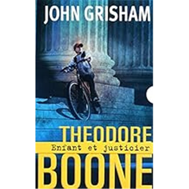 THEODORE BOONE. ENFANT ET JUSTICIER T.1 Auteur(s): GRISHAM John