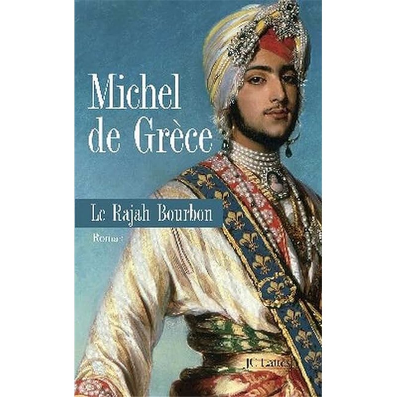 RAJAH BOURBON LE Auteur(s): GRECE Michel de
