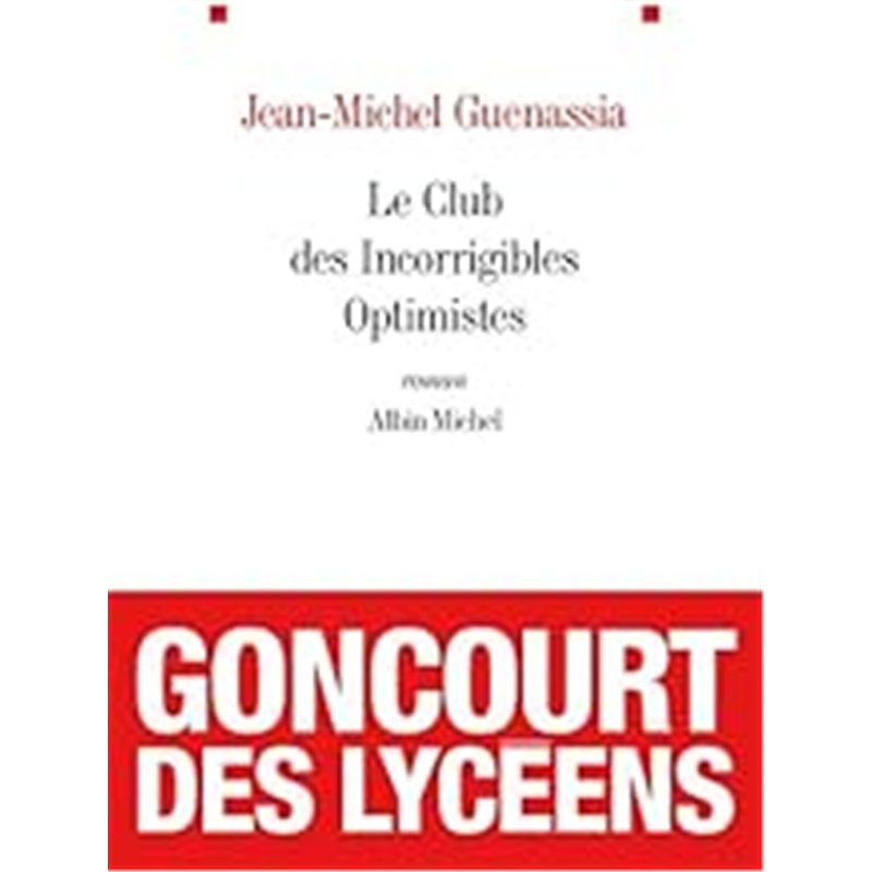 CLUB DES INCORRIGIBLES OPTIMISTES Auteur(s): GUENASSIA Jean Michel