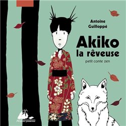 AKIKO LA REVEUSE Auteur(s): GUILLOPPE Antoine