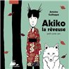 AKIKO LA REVEUSE Auteur(s): GUILLOPPE Antoine
