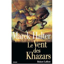 VENT DES KHAZARS LE Auteur(s): HALTER Marek