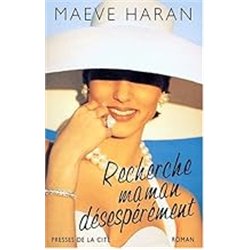 RECHERCHE MAMAN DESESPEREMENT Auteur(s): HARAN Maeve