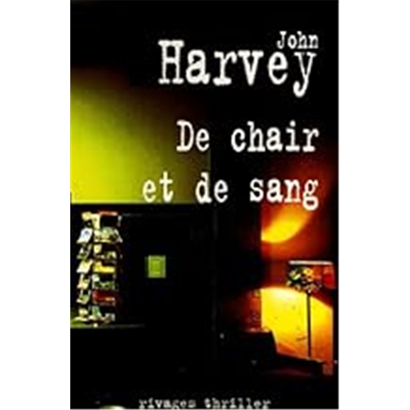 DE CHAIR ET DE SANG Auteur(s): HARVEY John