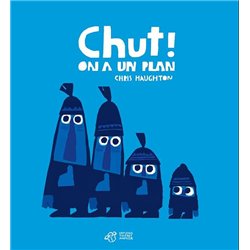 CHUT ! ON A UN PLAN Auteur(s): HAUGHTON Chris