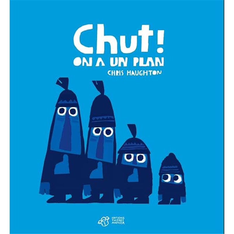 CHUT ! ON A UN PLAN Auteur(s): HAUGHTON Chris