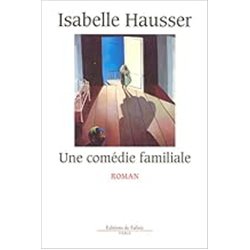 COMEDIE FAMILIALE UNE Auteur(s): HAUSSER Isabelle