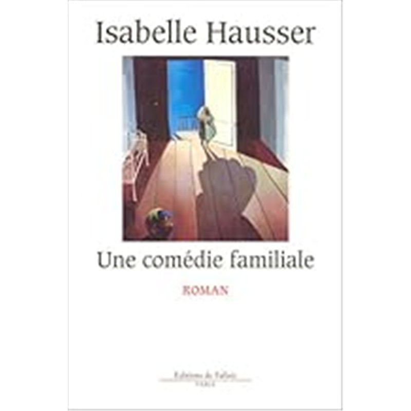 COMEDIE FAMILIALE UNE Auteur(s): HAUSSER Isabelle