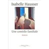 COMEDIE FAMILIALE UNE Auteur(s): HAUSSER Isabelle