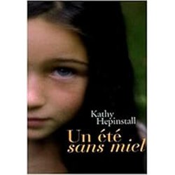 ETE SANS MIEL UN Auteur(s): HEPINSTALL Kathy
