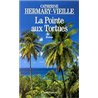 POINTE AUX TORTUES LA Auteur(s): HERMARY-VIEILLE Catherine