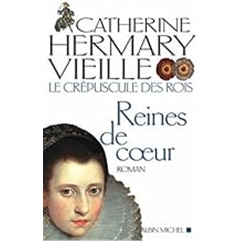 REINES DE COEUR T.2 Auteur(s): HERMARY-VIEILLE Catherine