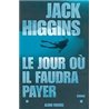 JOUR OU IL FAUDRA PAYER LE Auteur(s): HIGGINS Jack