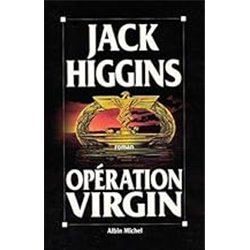 OPERATION VIRGIN Auteur(s): HIGGINS Jack