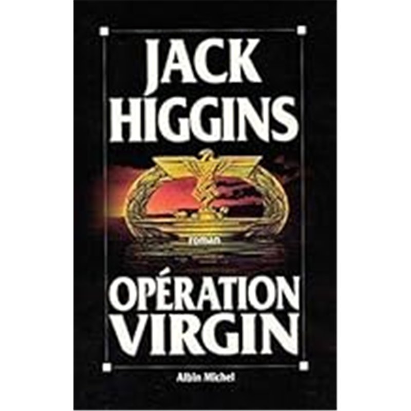 OPERATION VIRGIN Auteur(s): HIGGINS Jack