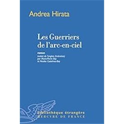 GUERRIERS DE L'ARC-EN-CIEL LES Auteur(s): HIRATA Andrea